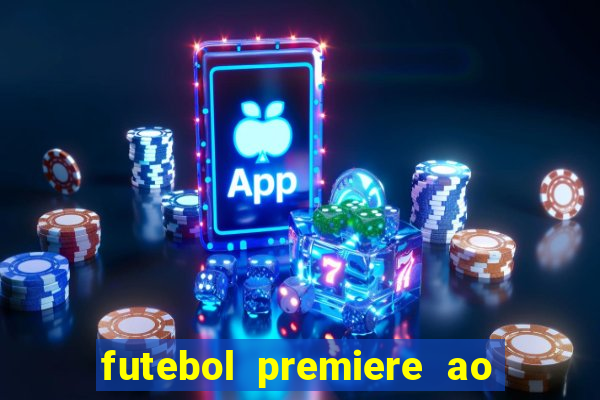 futebol premiere ao vivo gratis